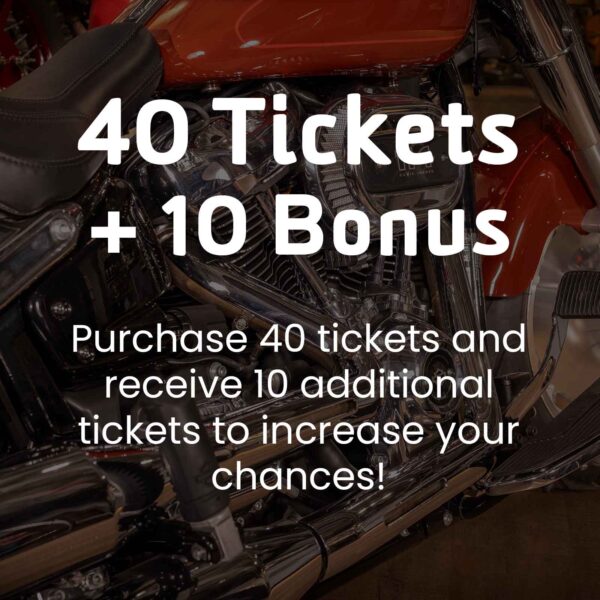 40 Raffle Tickets <br> + 10 Bonus