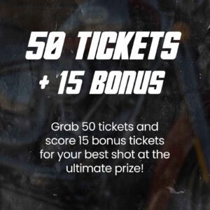 50 Raffle Tickets <br> + 15 Bonus